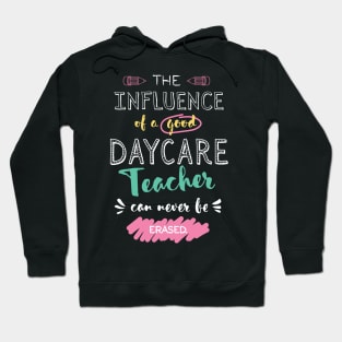 Daycare Teacher Appreciation Gifts - The influence can never be erased Hoodie